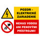 Samolepka - Pozor elektrické zariadenie, nehas vodou