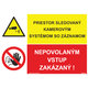 Samolepka - Priestor sledovaný kamerovým systémom so záznamom, nepovolaným vstup zakázaný!